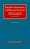 The First Amendment and Related Statutes