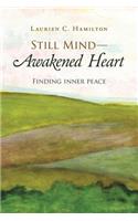 Still Mind-Awakened Heart: Finding Inner Peace