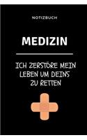 Notizbuch Medizin Ich zerstöre mein Leben um deins zu retten