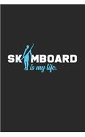 Skimboarding is my life