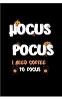 Hocus Pocus I Need Coffee To Focus