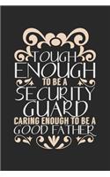 Tough enough to be a security guard, caring enough to be a good father