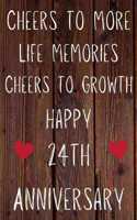 Cheers To More Life Memories Cheers To Growth Happy 24th Anniversary