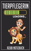 Tierpflegerin Loading... Azubi Notizbuch: 120 Seiten Liniert im Format A5 (6x9 Zoll) mit Soft Cover Glänzend.