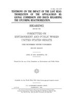 Testimony on the impact of the last reauthorization of the Appalachian Regional Commission and issues regarding the upcoming reauthorization