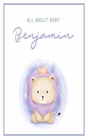 All About Baby Benjamin: The Perfect Personalized Keepsake Journal for Baby's First Year - Great Baby Shower Gift [Soft Baby Lion]