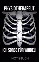 Physiotherapeut Ich Sorge Für Wirbel Notizbuch: Lustiges Geschenk für Physiotherapeuten I Notizbuch, 110 linierte Seiten I Format 6x9 Zoll, DIN A5 I Soft Cover matt I
