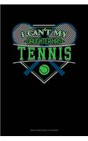 I Can't My Daughter Has Tennis: Gas & Mileage Log Book