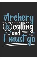 Archery Is Calling And I Must Go: Funny Cool Archery Journal - Notebook - Workbook Diary - Planner - 6x9 - 120 Quad Paper Pages - Cute Gift For All Archers, Archery Fans, Club, Enthu