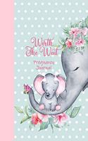 Worth the Wait: Pregnancy Journal. Baby Girl Elephant, Mommy Love Pink on Green Dotted Swiss