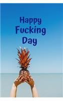 Happy Fucking Day
