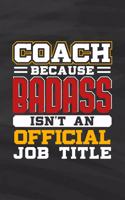 Coach Because Badass Isn't An Official Job Title