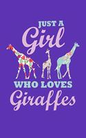 Just A Girl Who Loves Giraffes: Giraffe Notebook Giraffes Journal Animals Lovers Birthday Present Gift