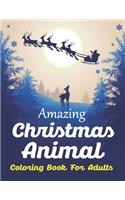 Amazing Christmas Animal Coloring Book for Adults