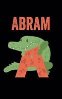 Abram: Animals Coloring Book for Kids, Weekly Planner, and Lined Journal Animal Coloring Pages. Personalized Custom Name Initial Alphabet Christmas or Birt