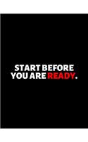 Start Before You're Ready