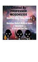 BlackFace Bobby Fables Volume V BlackFace Bobby's Mystical Insane Adventures In Fairyland Part two