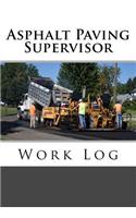 Asphalt Paving Supervisor Work Log