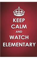 Keep Calm And Watch Elementary