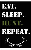 Eat. Sleep. Hunt. Repeat.