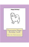 Pomeranian Happy Birthday Cards: Do It Yourself