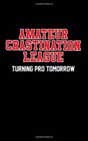 Amateur Crastination League: Blank Lined Journal 6x9