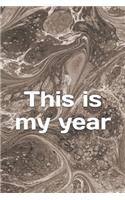 This Is My Year: A Weekly Planner for Your Everyday Needs