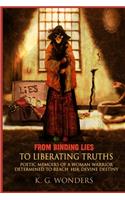 From Binding Lies to Liberating Truths