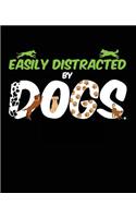 Easily Distracted By Dogs: Wide Ruled Composition Notebooks