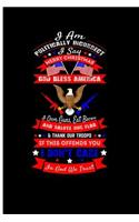I Am Politically Incorrect I Say Merry Christmas God Bless America I Own Guns, Eat Bacon and Salute Our Flag & Thank Our Troops If This Offends You I Don't Care in God We Trust: Blank Lined Journal Notebook Planner - Conservative Notebook Conservative GIF