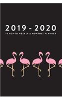 2019 - 2020, 18 Month Weekly & Monthly Planner: Flamingos, January 2019 - June 2020