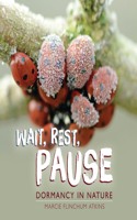 Wait, Rest, Pause