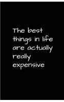 The Best Things In Life Are Actually Really Expensive
