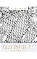 Puebla (Mexico) Trip Journal: Lined Puebla (Mexico) Vacation/Travel Guide Accessory Journal/Diary/Notebook with Puebla (Mexico) Map Cover Art