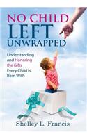 No Child Left Unwrapped