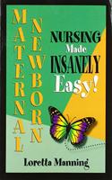 Maternal Newborn Nursing Made Insanely Easy!