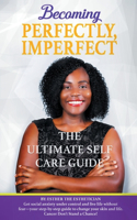 Becoming Perfectly, Imperfectly