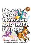 How to Tame Dragons and Hush Hyenas