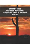 Teacher's Guide Classroom Worksheets Insignificant Events in the Life of a Cactus