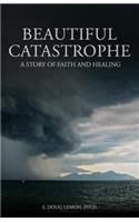 Beautiful Catastrophe