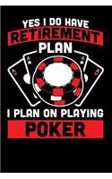 Yes I Do Have a Retirement Plan I Plan on Playing Poker
