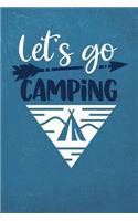 Let's Go Camping: Camping Journal RV Travel Diary 6x9 120 Page Logbook Road Trip Planner Caravan Records Gift for Campers Retirement Gift for Snowbirds Memory Keepsak