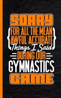 Sorry for All the Mean Awful Accurate Things I Said During Our Gymnastics Game