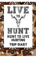 Live to Hunt Hunt to Live