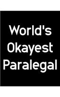 World's Okayest Paralegal: 108 Page College Ruled Notebook 8x10