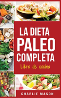 La Dieta Paleo Completa Libro de cocina En Español/The Paleo Complete Diet Cookbook In Spanish (Spanish Edition)