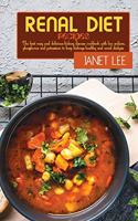 Renal Diet Recipes: The Best Easy And Delicious Kidney Disease Cookbook With Low Sodium, Phosphorus And Potassium To Keep Kidneys Healthy And Avoid Dialysis(3 Diet)