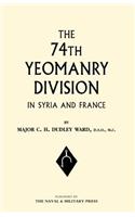74th (YEOMANRY) DIVISION IN SYRIA AND FRANCE