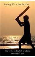 Living With Jos Buttler