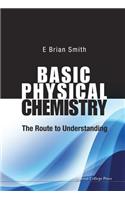 Basic Physical Chemistry: The Route to Understanding